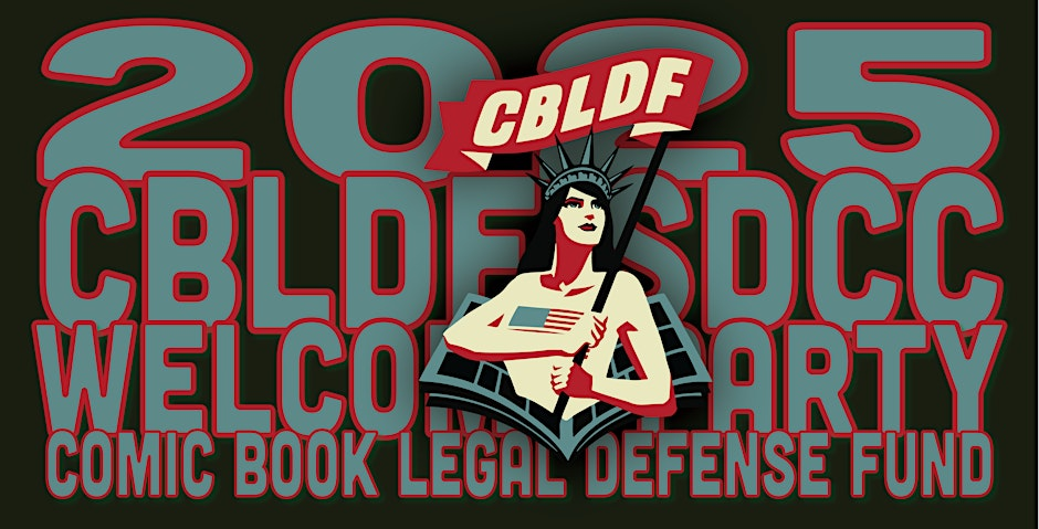 The Comic Book Legal Defense Fund's Annual San Diego Comic-Con Welcome Party Returns